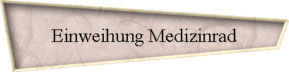 Einweihung Medizinrad