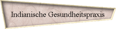 Indianische Gesundheitspraxis