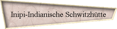 Inipi-Indianische Schwitzhtte