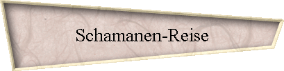 Schamanen-Reise